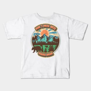 Don't mess with mama bear Wilderness nature life vintage style Kids T-Shirt